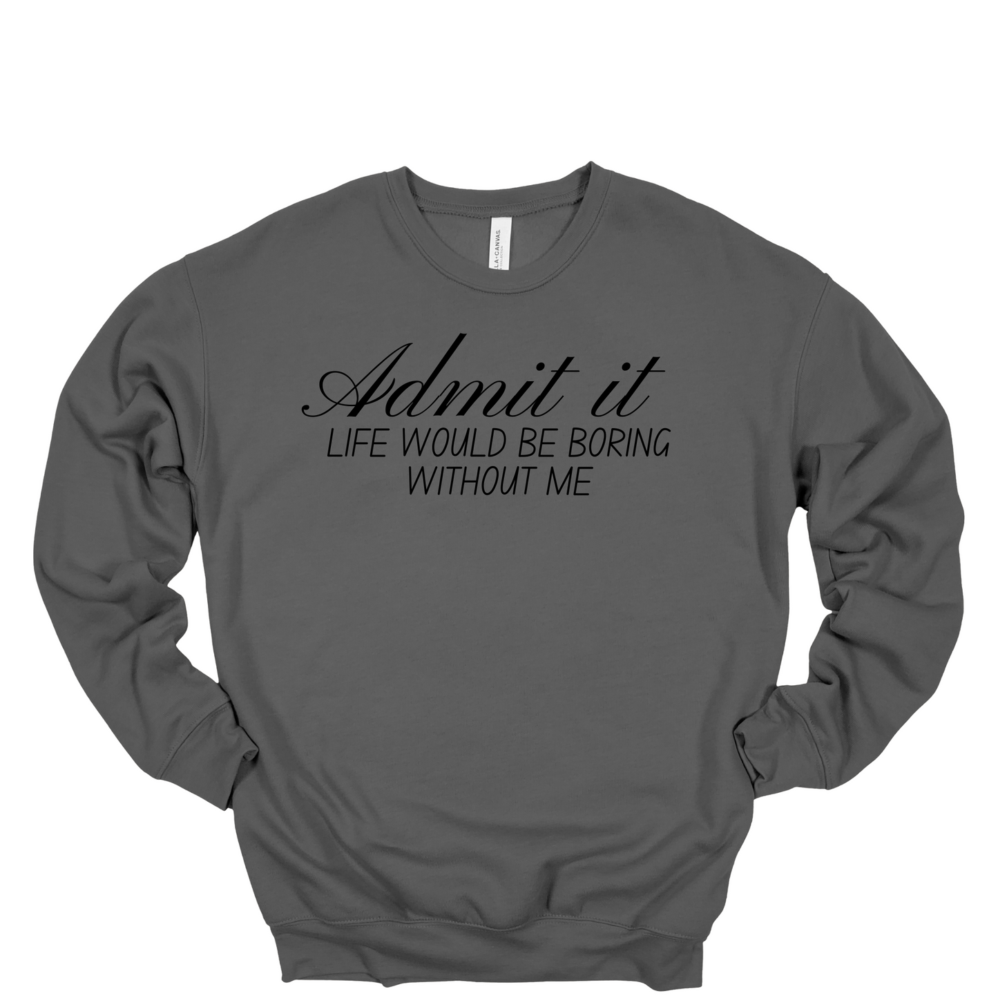 Admit It Crewneck Sweatshirt