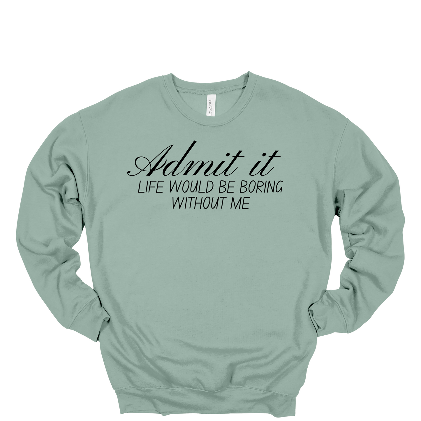 Admit It Crewneck Sweatshirt