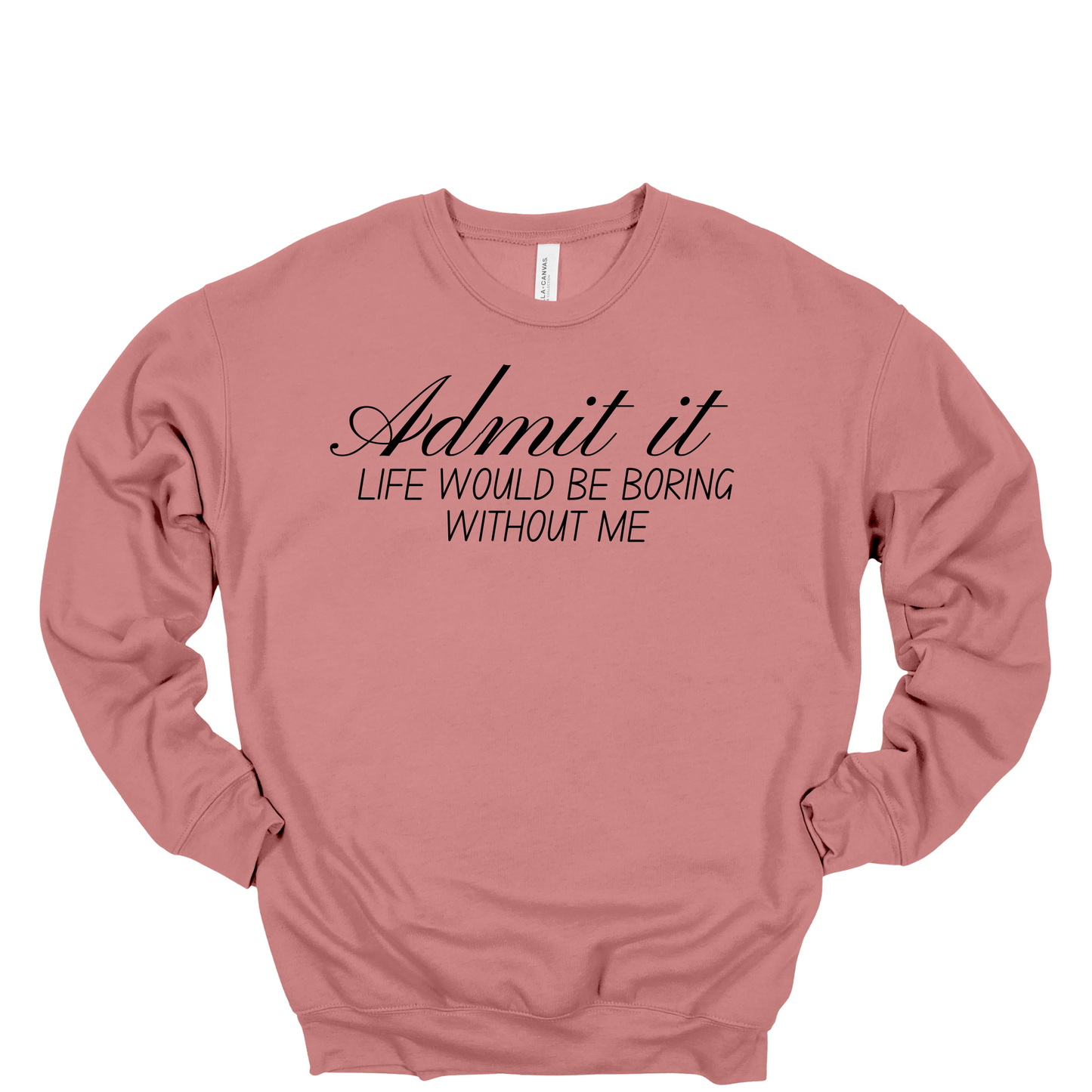 Admit It Crewneck Sweatshirt