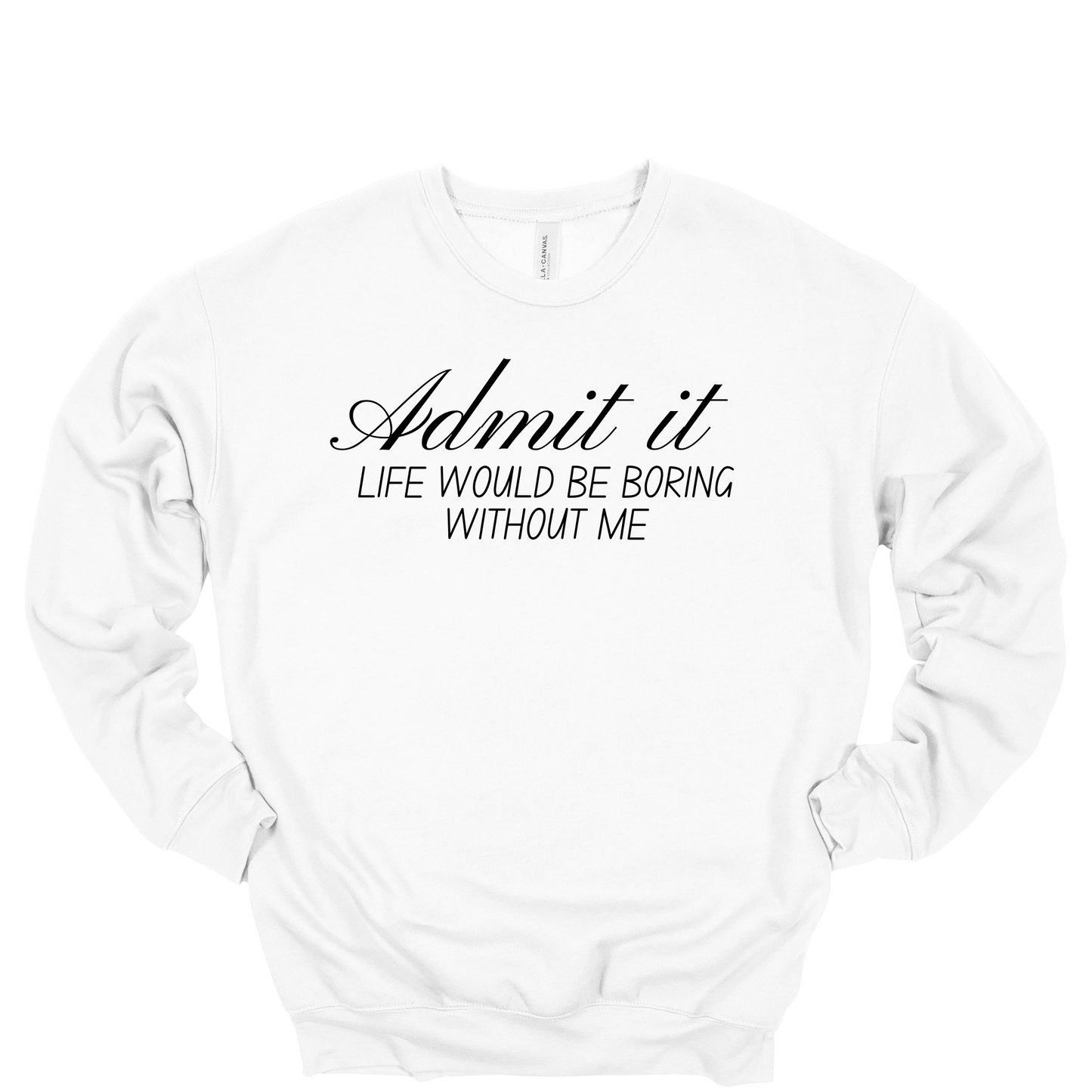Admit It Crewneck Sweatshirt